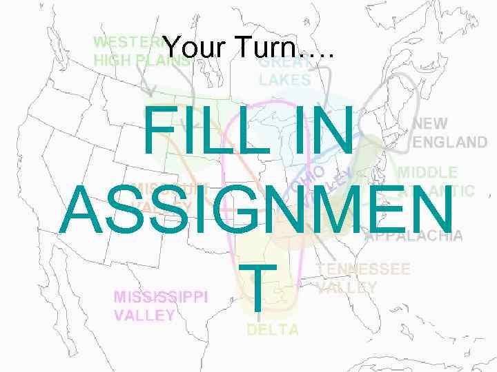 Your Turn…. FILL IN ASSIGNMEN T 
