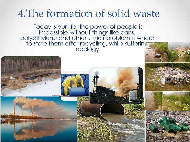 4. The formation of solid waste Today is our life, the power of people