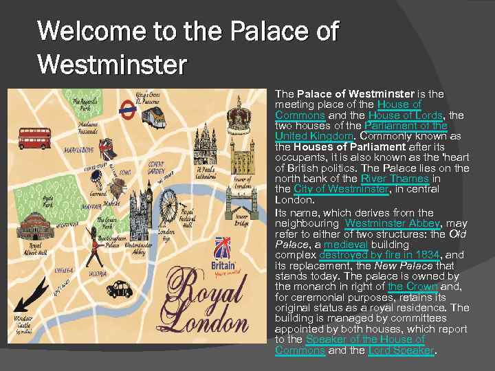 Welcome to the Palace of Westminster The Palace of Westminster is the meeting place