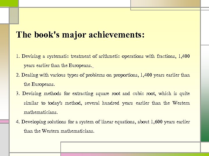 The book's major achievements: 1. Devising a systematic treatment of arithmetic operations with fractions,