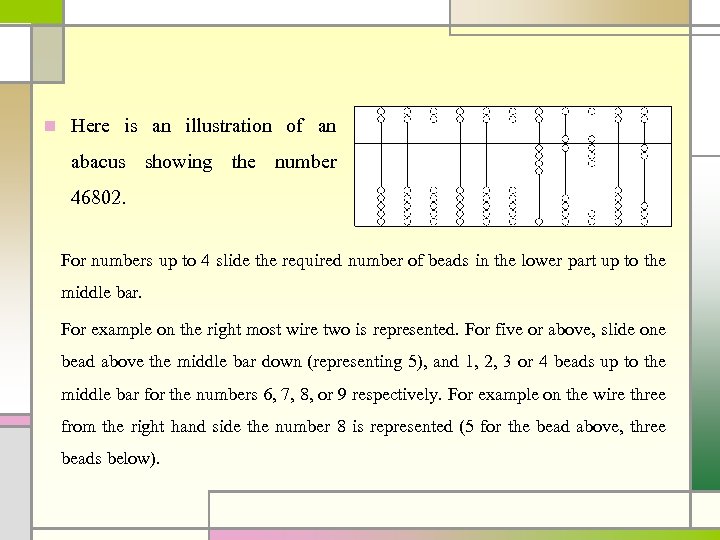 n Here is an illustration of an abacus showing the number 46802. For numbers