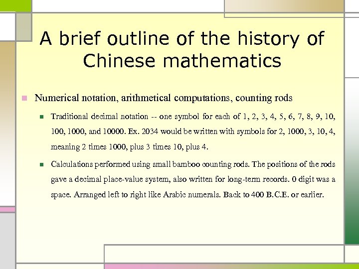 A brief outline of the history of Chinese mathematics n Numerical notation, arithmetical computations,