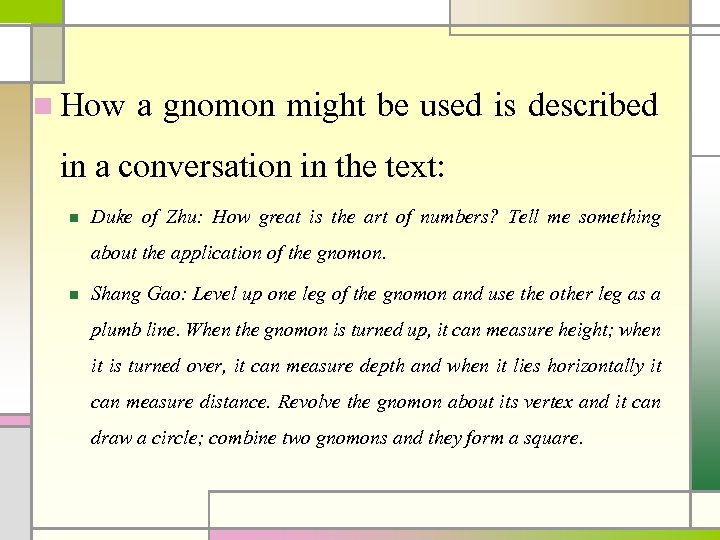 n How a gnomon might be used is described in a conversation in the