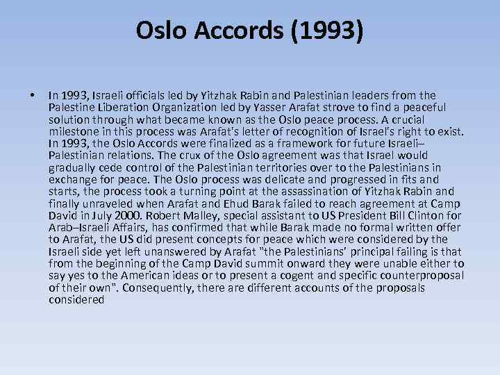 Oslo Accords (1993) • In 1993, Israeli officials led by Yitzhak Rabin and Palestinian