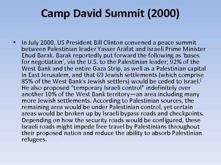 Camp David Summit (2000) • In July 2000, US President Bill Clinton convened a