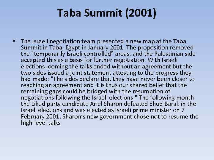 Taba Summit (2001) • The Israeli negotiation team presented a new map at the