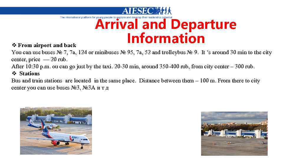 Arrival and Departure Information v From airport and back You can use buses №