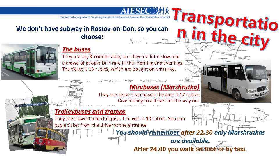 Transport atio We don’t have subway in Rostov-on-Don, so you can n in the