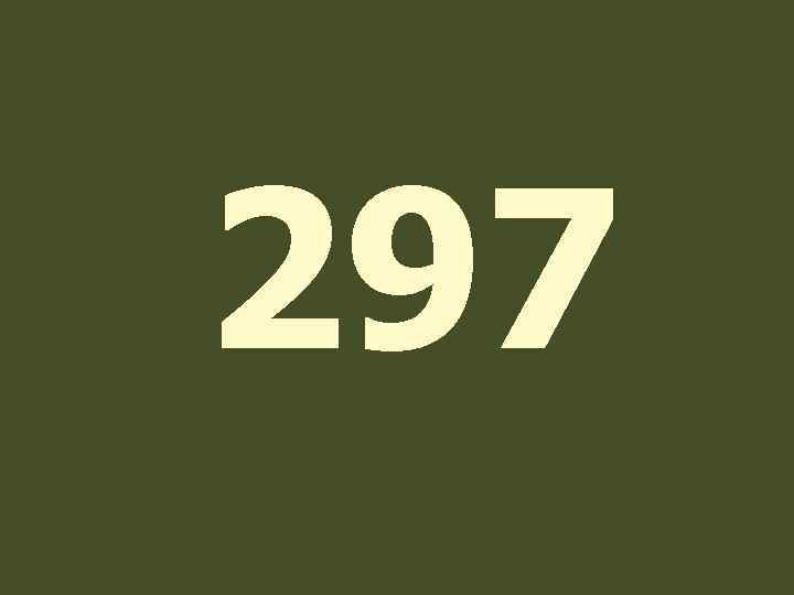 297 