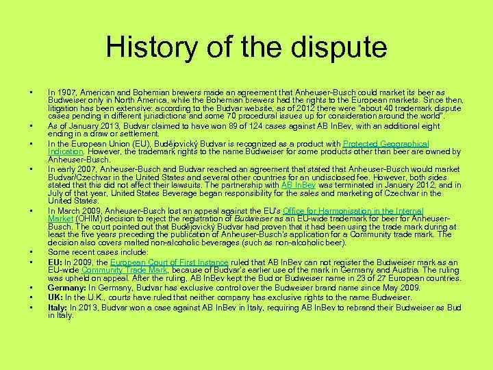 History of the dispute • • • In 1907, American and Bohemian brewers made