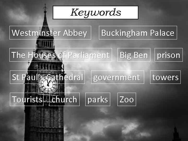Keywords Westminster Abbey Buckingham Palace The Houses of Parliament St Paul’s Cathedral Tourists church