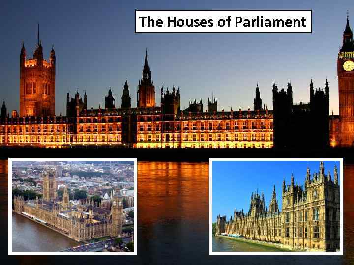 The Houses of Parliament 