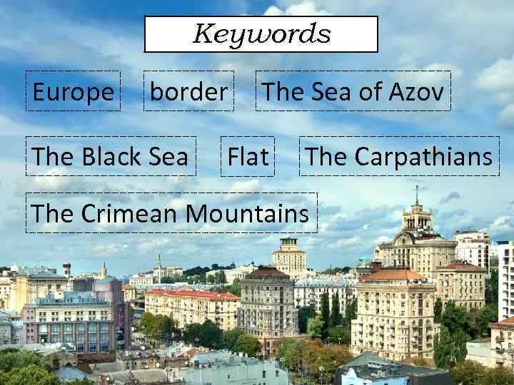 Keywords Europe border The Black Sea The Sea of Azov Flat The Carpathians The