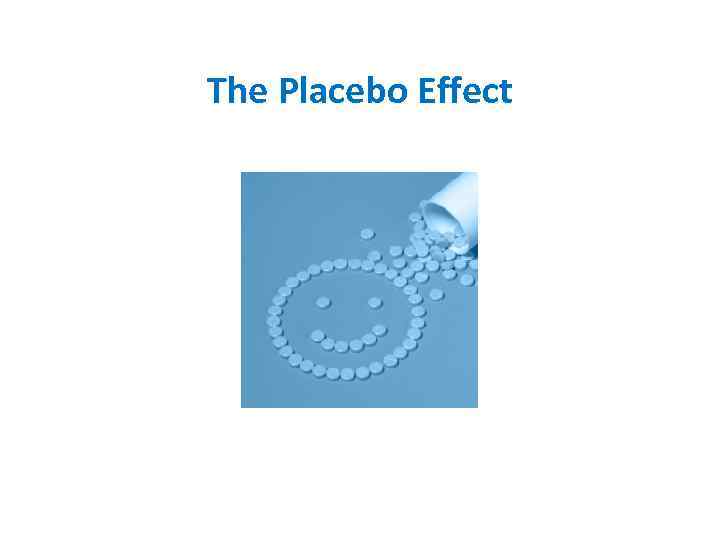 The Placebo Effect 