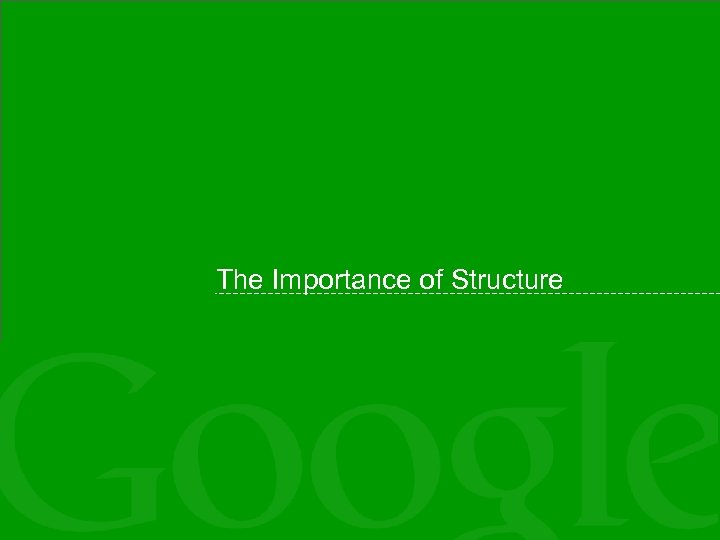 The Importance of Structure 