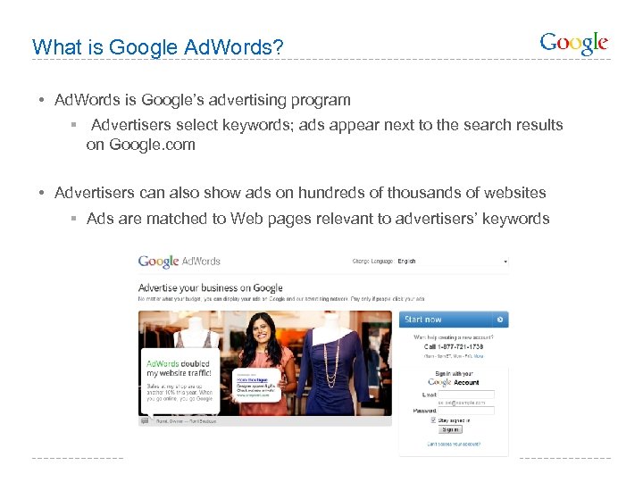 What is Google Ad. Words? • Ad. Words is Google’s advertising program § Advertisers