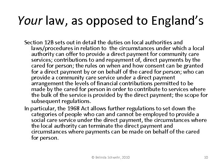 Your law, as opposed to England’s Section 12 B sets out in detail the