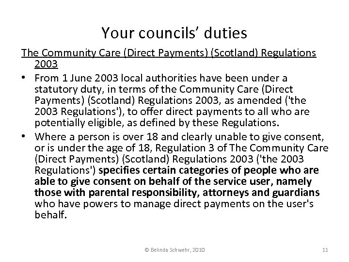 Your councils’ duties The Community Care (Direct Payments) (Scotland) Regulations 2003 • From 1