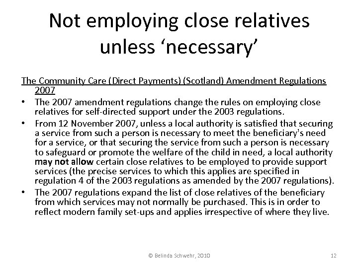 Not employing close relatives unless ‘necessary’ The Community Care (Direct Payments) (Scotland) Amendment Regulations