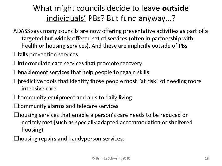 What might councils decide to leave outside individuals’ PBs? But fund anyway…? ADASS says