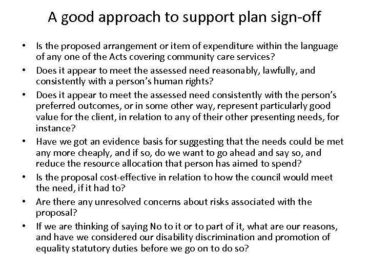 A good approach to support plan sign-off • Is the proposed arrangement or item