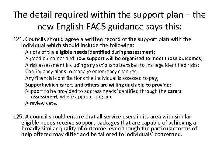 The detail required within the support plan – the new English FACS guidance says