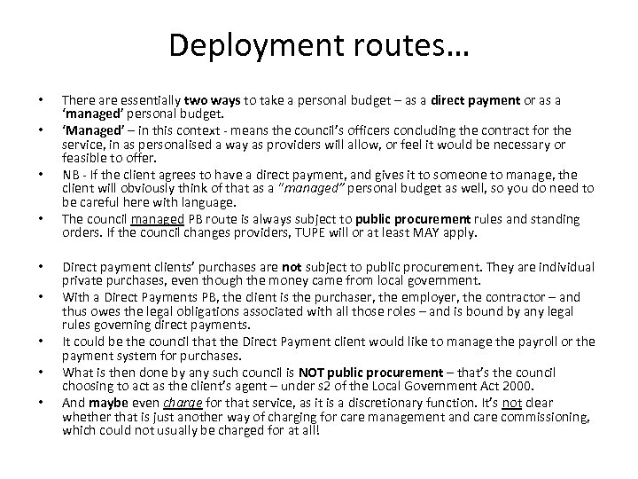 Deployment routes… • • • There are essentially two ways to take a personal