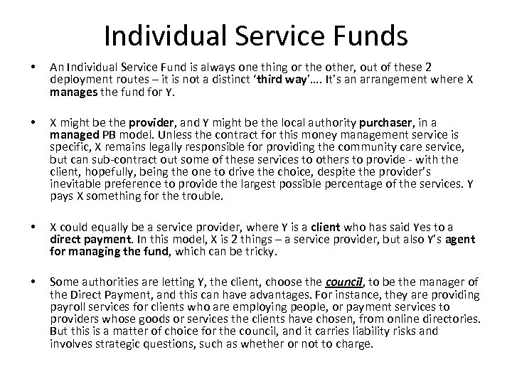 Individual Service Funds • • An Individual Service Fund is always one thing or