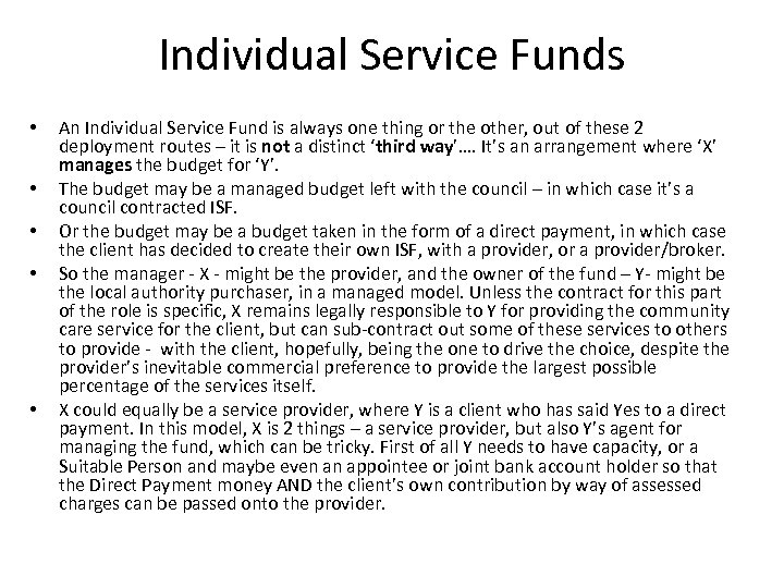 Individual Service Funds • • • An Individual Service Fund is always one thing