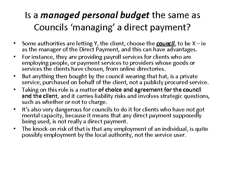 Is a managed personal budget the same as Councils ‘managing’ a direct payment? •