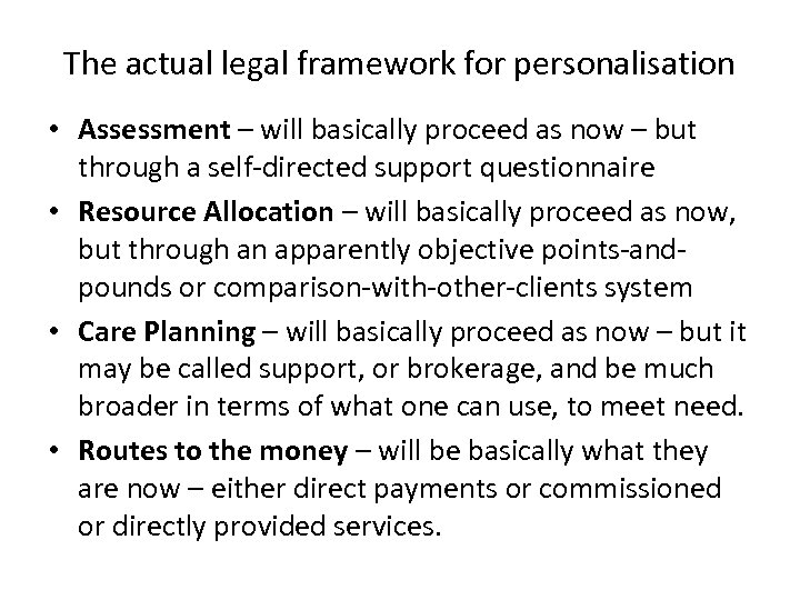 The actual legal framework for personalisation • Assessment – will basically proceed as now
