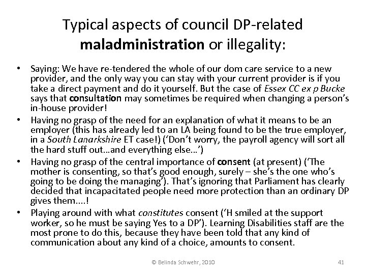 Typical aspects of council DP-related maladministration or illegality: • Saying: We have re-tendered the