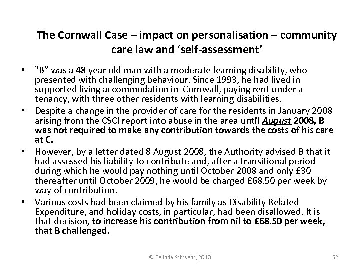 The Cornwall Case – impact on personalisation – community care law and ‘self-assessment’ •
