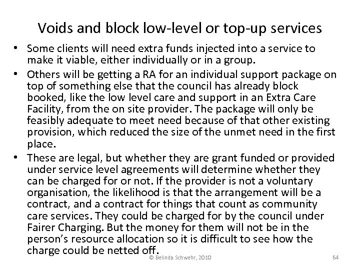 Voids and block low-level or top-up services • Some clients will need extra funds