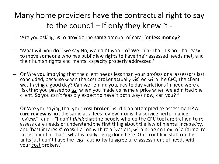 Many home providers have the contractual right to say to the council – if