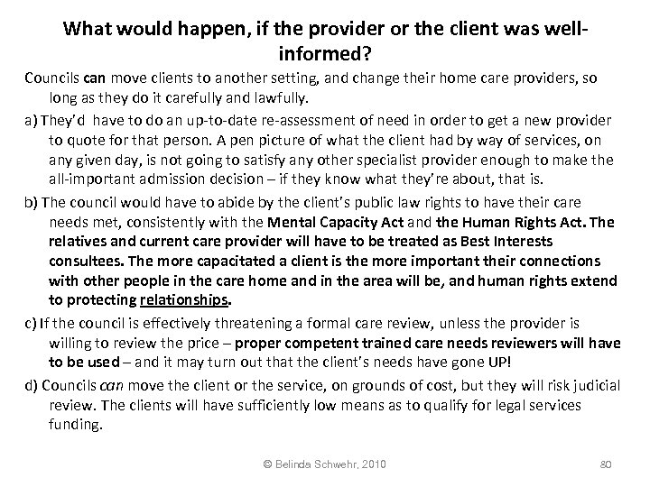 What would happen, if the provider or the client was wellinformed? Councils can move