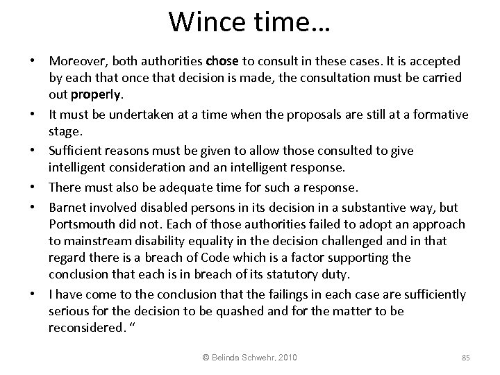 Wince time… • Moreover, both authorities chose to consult in these cases. It is