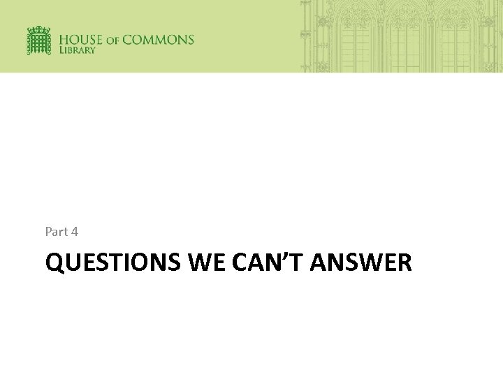 Part 4 QUESTIONS WE CAN’T ANSWER 