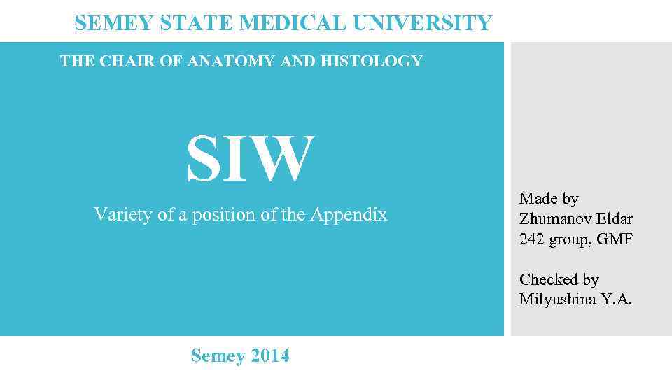 SEMEY STATE MEDICAL UNIVERSITY THE CHAIR OF ANATOMY AND HISTOLOGY SIW Variety of a