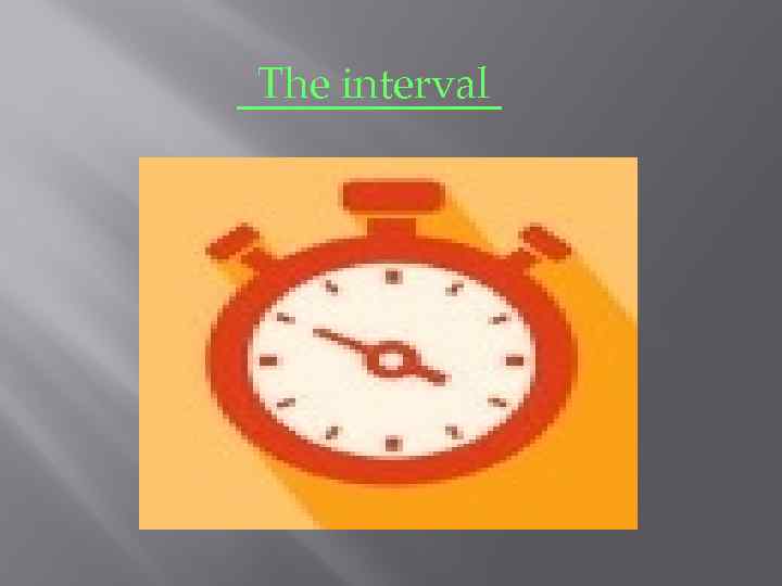 The interval 