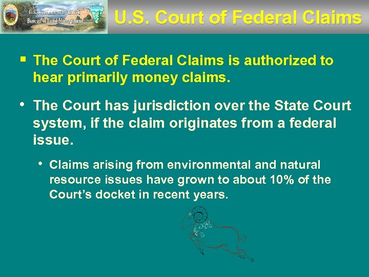 U. S. Court of Federal Claims § The Court of Federal Claims is authorized