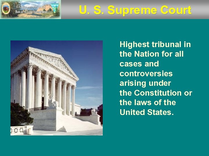 U. S. Supreme Court Highest tribunal in the Nation for all cases and controversies