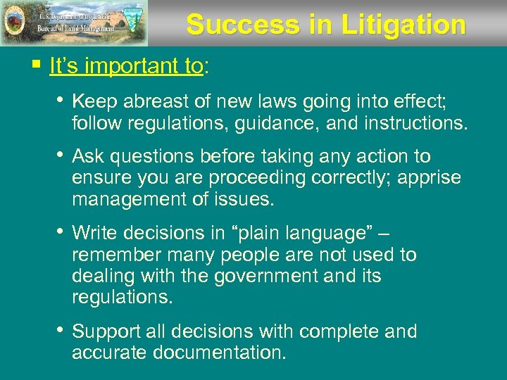 Success in Litigation § It’s important to: • Keep abreast of new laws going
