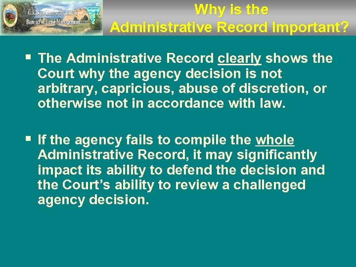 Why is the Administrative Record Important? § The Administrative Record clearly shows the Court