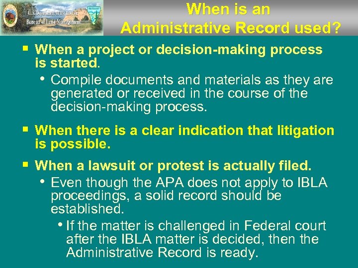 When is an Administrative Record used? § When a project or decision-making process is
