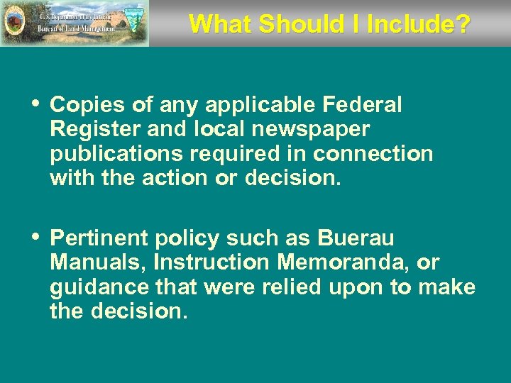 What Should I Include? • Copies of any applicable Federal Register and local newspaper