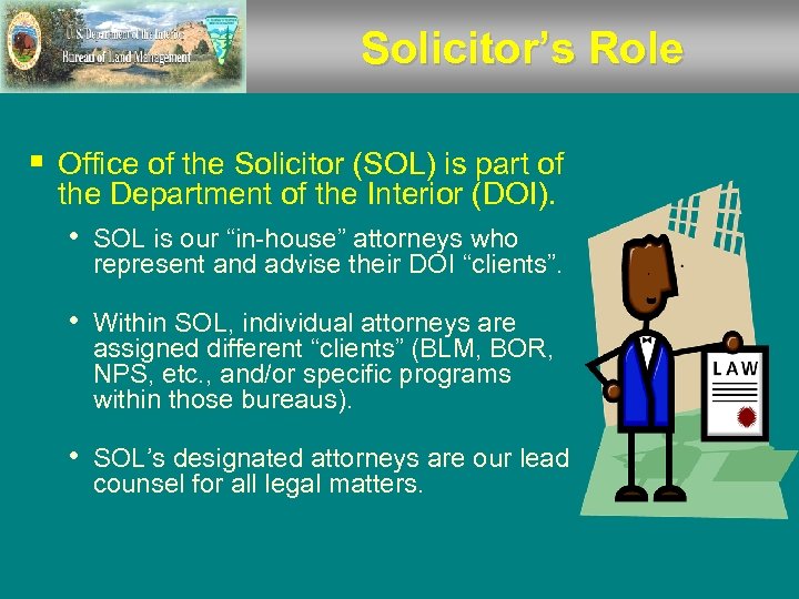 Solicitor’s Role § Office of the Solicitor (SOL) is part of the Department of