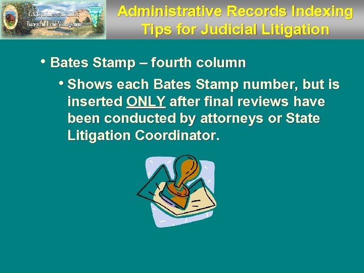 Administrative Records Indexing Tips for Judicial Litigation • Bates Stamp – fourth column •