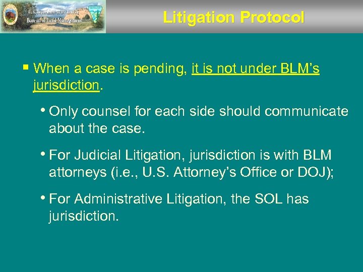 Litigation Protocol § When a case is pending, it is not under BLM’s jurisdiction.
