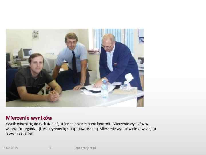 Mierzenie wyników Wynik odnosi się do tych działań, które są przedmiotem kontroli. Mierzenie wyników